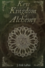 Image for Keys to the Kingdom of Alchemy : Unlocking the Secrets of Basil Valentine&#39;s Stone (Paperback Color Edition)