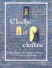Image for Cloche et clo?tre : Le monde des moines, fr?res, soeurs et moniales