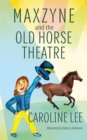 Image for Maxzyne and the Old Horse Theatre