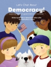 Image for Let&#39;s Chat About Democracy : exploring forms of government in a treehouse