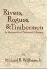Image for Rivers, Rogues, &amp; Timbermen in the novels of Brainard Cheney