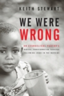 Image for We Were Wrong : An Evangelical Pastor&#39;s Radical Transformation Through Following Jesus In The Margins