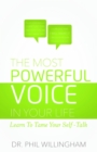 Image for The most powerful voice in your life  : learn to tame your self-talk