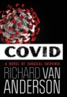 Image for Covid : A Novel of Surgical Suspense