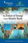 Image for The Future of Energy in the Atlantic Basin