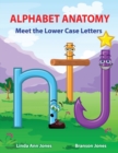 Image for Alphabet Anatomy : Meet the Lower Case Letters