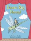 Image for Dream Big, Henry