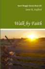 Image for Walk By Faith : Saint Maggie Series Book 2