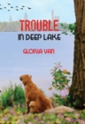 Image for Trouble In Deep Lake