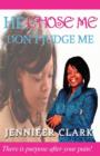 Image for He Chose Me : Don&#39;t Judge Me