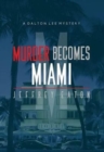 Image for Murder Becomes Miami : A Dalton Lee Mystery