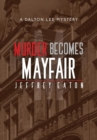 Image for Murder Becomes Mayfair : A Dalton Lee Mystery