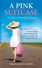 Image for A Pink Suitcase : 22 Tales of Women&#39;s Travel