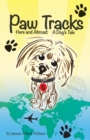 Image for Paw Tracks Here and Abroad: A Dog&#39;s Tale