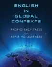 Image for English in Global Contexts : Proficiency Tasks for Aspiring Learners