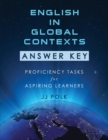 Image for English in Global Contexts : Answer Key: Proficiency Tasks for Aspiring Learners
