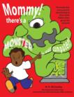 Image for Mommy! There&#39;s a Monster in our Computer : The book every parent should read to their child before they go on the Internet