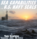 Image for Sea Capabilities of the U.S. Navy SEALs : An Examination of America&#39;s Maritime Commandos