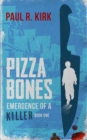 Image for Pizza Bones -Emergence Of A Killer (Book One)