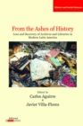 Image for From the Ashes of History: Loss and Recovery of Archives and Libraries in Modern Latin America