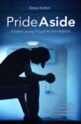 Image for Pride Aside: A Father&#39;s Journey Through His Son&#39;s Addiction