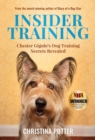Image for Insider Training : Chester Gigolo&#39;s Dog Training Secrets Revealed