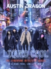 Image for Liquid Cool (Liquid Cool Book 1) : The Cyberpunk Detective Series