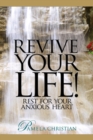 Image for Revive Your Life!: Rest for Your Anxious Heart