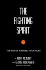 Image for The fighting spirit: the art of winning your fight