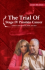 Image for The Trial Of Stage IV Prostate Cancer : A Wife&#39;s Case for Faith, Hope, and Help
