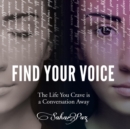 Image for Find Your Voice : The Life You Crave is a Conversation Away