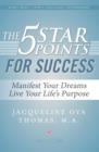 Image for 5 Star Points for Success: Manifest Your Dreams, Live Your Life&#39;s Purpose