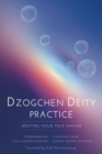 Image for Dzogchen Deity Practice : Meeting Your True Nature