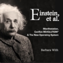 Image for Einstein, et. al Manifestation, Conflict REVOLUTION &amp; The New Operating System