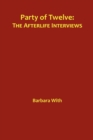 Image for Party of Twelve: The Afterlife Interviews