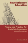 Image for Revolutionary Education, Theory and Practice for Socialist Organizers