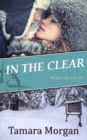 Image for In the Clear (Winter Rescue)