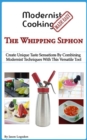 Image for Modernist Cooking Made Easy: The Whipping Siphon