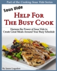 Image for Sous Vide: Help for the Busy Cook