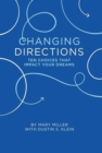 Image for Changing Direction : Ten Choices that Impact Your Dreams