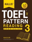 Image for Kallis&#39; TOEFL iBT Pattern Reading 3 : Specialist (College Test Prep 2016 + Study Guide Book + Practice Test + Skill Building - TOEFL iBT 2016)