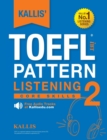 Image for KALLIS&#39; TOEFL iBT Pattern Listening 2 : Core Skills (College Test Prep 2016 + Study Guide Book + Practice Test + Skill Building - TOEFL iBT 2016)