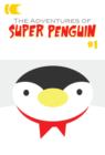 Image for Adventures of Super Penguin #1