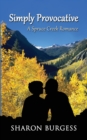 Image for Simply Provocative : A Spruce Creek Romance