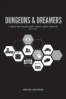 Image for Dungeons &amp; Dreamers : A Story of How Computer Games Created a Global Community