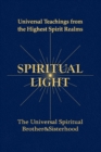Image for Spiritual Light : Universal Teachings from the Highest Spirit Realms