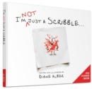 Image for I&#39;m NOT just a Scribble…