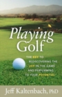 Image for Playing Golf : The Key to Rediscovering the Joy in the Game and Performing to Your Potential