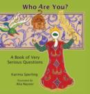 Image for Who Are You? A Book of Very Serious Questions