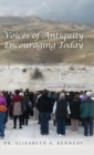 Image for Voices of Antiquity Encouraging Today
